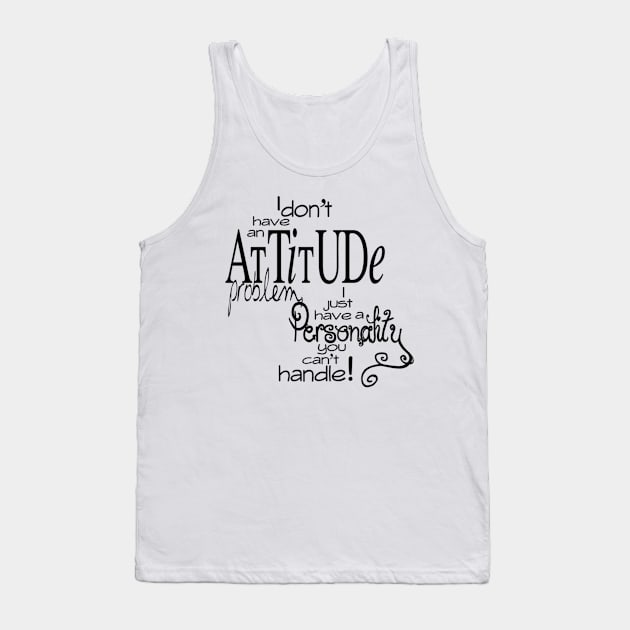 Quote T-Shirt Attitude Tank Top by ishipishixx